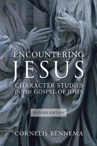 Cornelis Bennema/Encountering Jesus@ Character Studies in the Gospel of John, Second E@0002 EDITION;